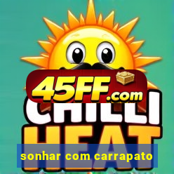 sonhar com carrapato
